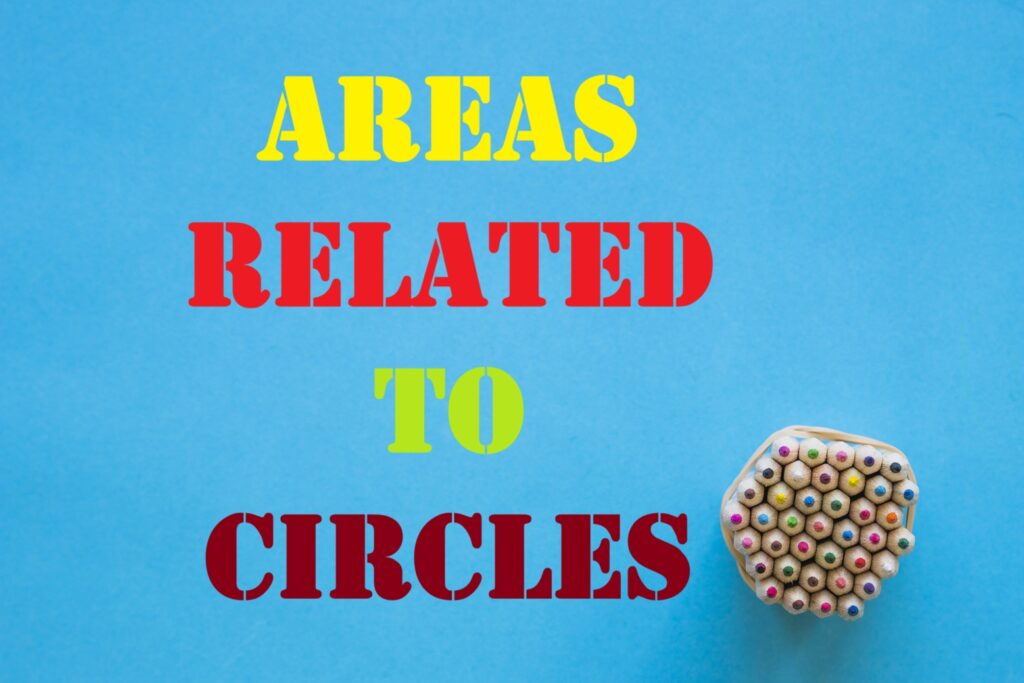 Areas-Related-to-Circles